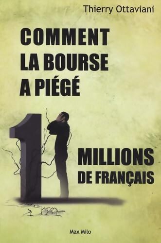 Comment la bourse a piégé 11 millions de français - Thierry Ottaviani - Livre