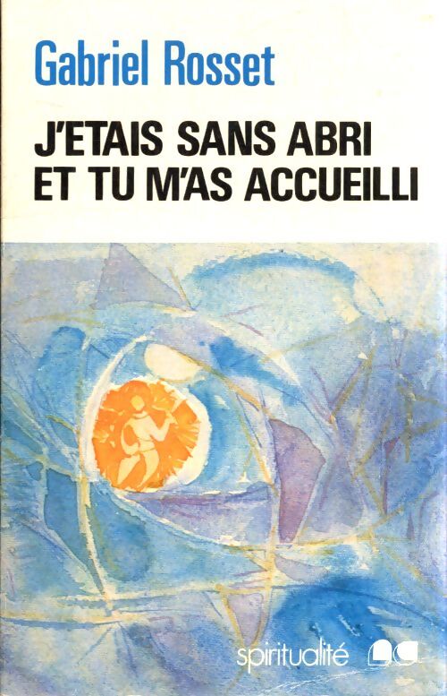 J'étais sans abri et tu m'as accueilli - Gabriel Rosset - Livre