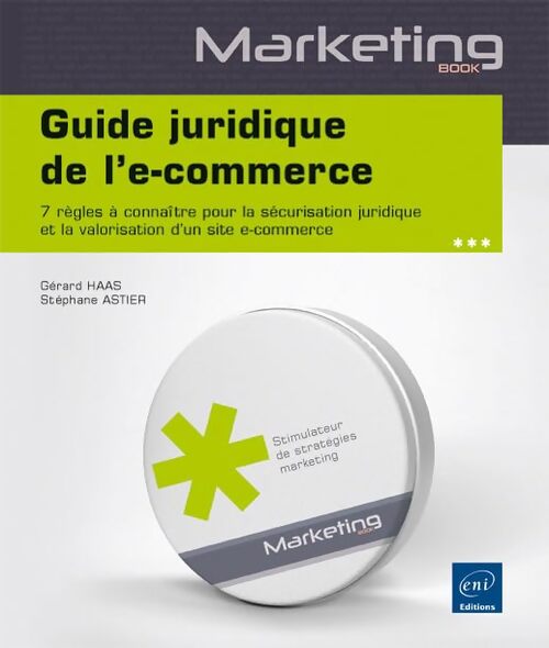 Guide juridique de l'e-commerce  - Gérard Haas - Livre