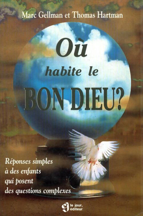Ou habite le bon dieu? - Marc Gellman - Livre