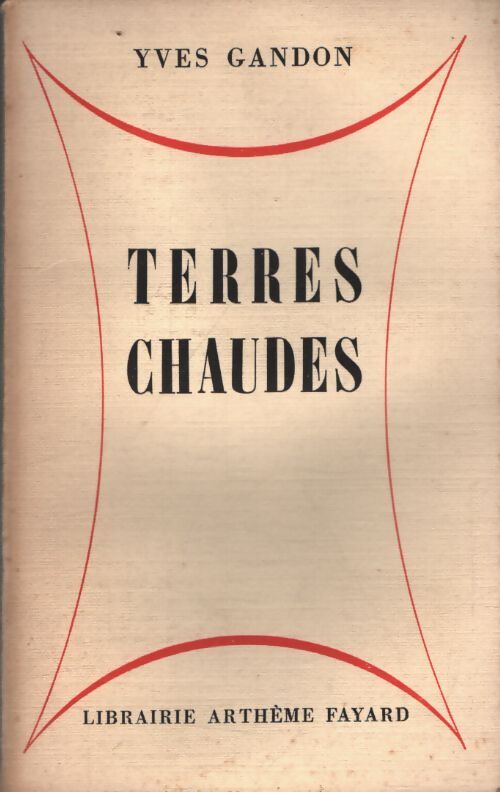 Terres chaudes - Yves Gandon - Livre