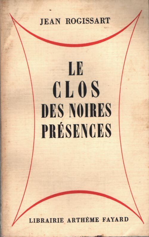 Le clos des noires présences - Jean Rogissart - Livre
