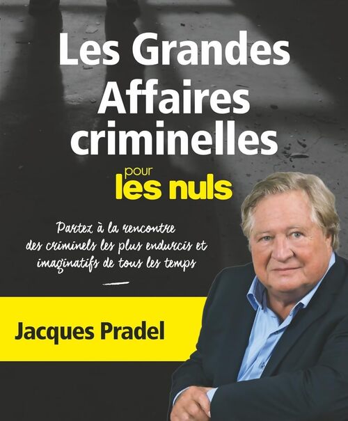 Les grandes affaires criminelles pour les nuls - Jacques Pradel - Livre