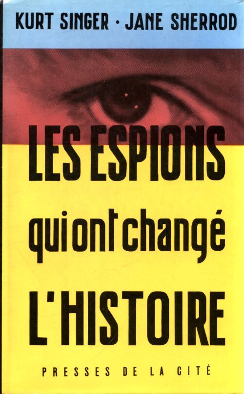 Les espions qui ont changé l'histoire - Kurt Singer - Livre