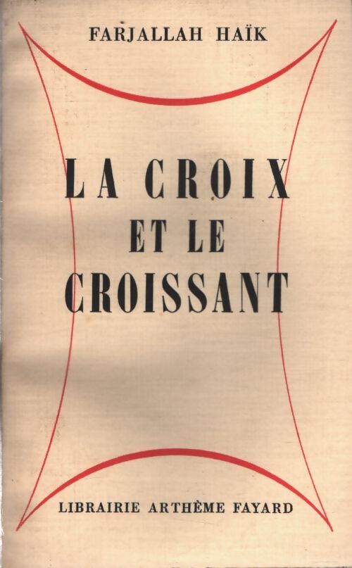 La croix et le croissant - Farjallah Haïk - Livre