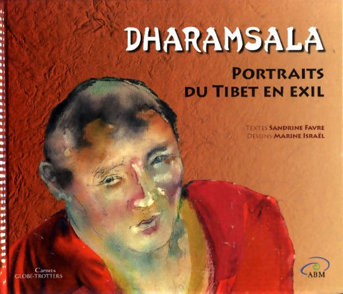 Dharamsala : Portraits du Tibet en éxil - Sandrine Favre - Livre