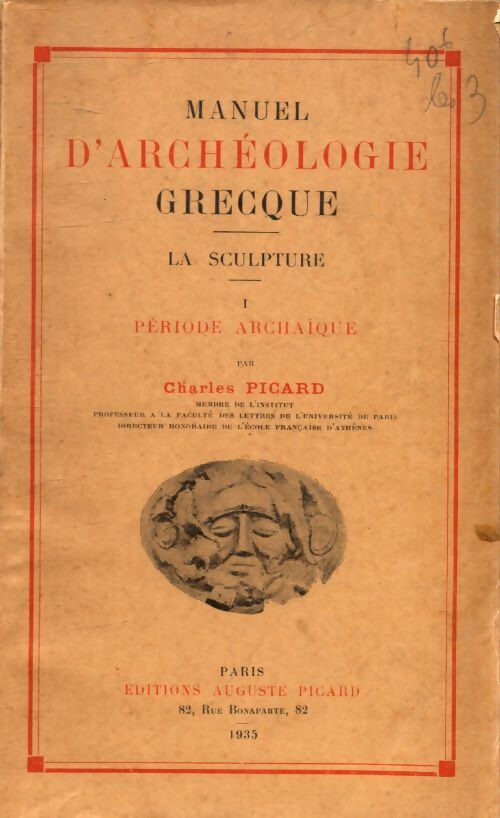 Manuel d'archéologie grecque la sculpture Tome I - Charles Picard - Livre