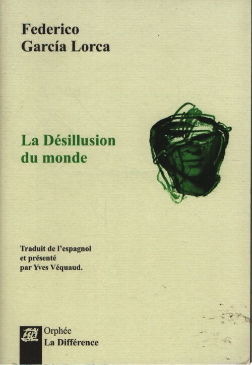 La désillusion du monde (bilingue) - Federico Garcìa Lorca - Livre