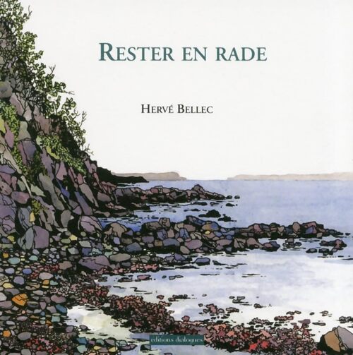 Rester en rade - Hervé Bellec - Livre