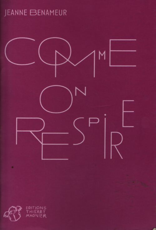 Comme on respire - Jeanne Benameur - Livre