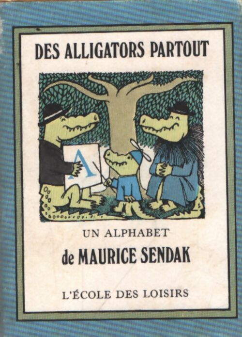 Des alligators partout : Un alphabet - Maurice Sendak - Livre