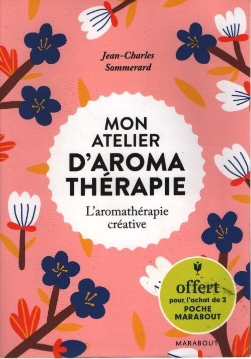 Mon atelier d'aroma thérapie - Jean-Charles Sommerard - Livre