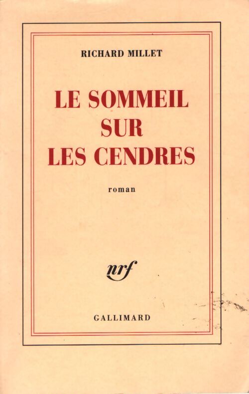 Le sommeil sur les cendres - Richard Millet - Livre