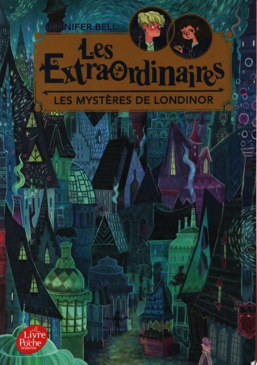 Les extraordinaires tome 1 : Les mystères de londinor - Jennifer Bell - Livre