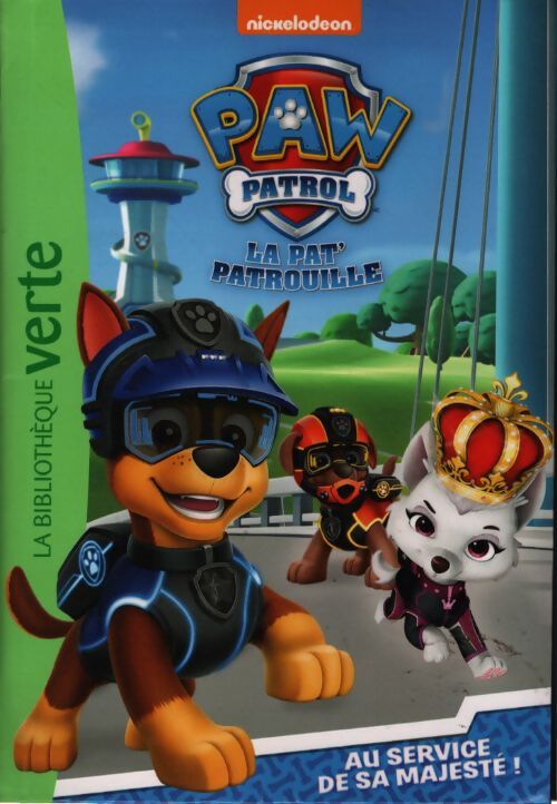 La pat' patrouille 06 - au service de sa majesté ! - Nickelodeon - Livre