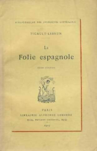 La folie espagnole Tome I - Pigault-Lebrun - Livre