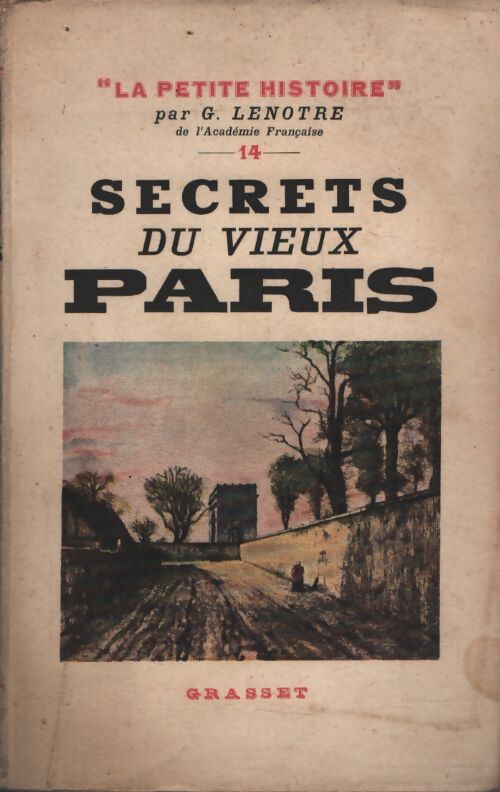 Secrets du vieux Paris - G. Lenotre - Livre