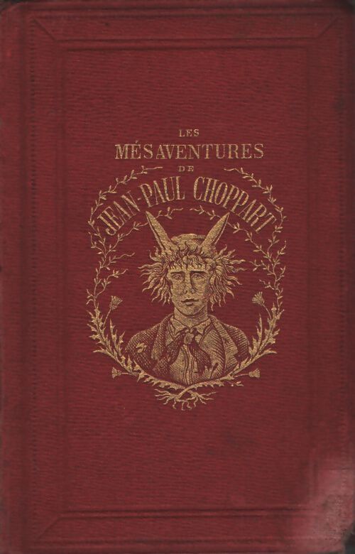 Les mésaventures de jean paul Choppart - Louis Desnoyers - Livre
