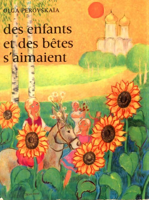 Des enfants et des bêtes s'aimaient - Olga Perovskaia - Livre