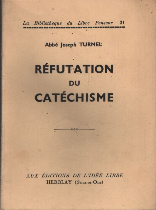 Refutation du catéchisme - Joseph Turmel - Livre