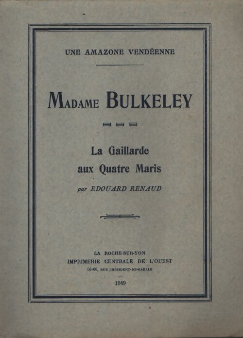 Une amazone vendéenne madame Bulkeley : La gaillarde aux quatre maris par edouard renaud - Édouard Renaud - Livre