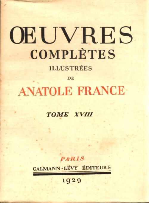 Oeuvres complètes illustrées Tome XVIII - Anatole France - Livre