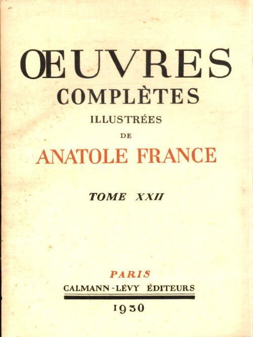 Oeuvres complètes illustrées Tome XXII - Anatole France - Livre