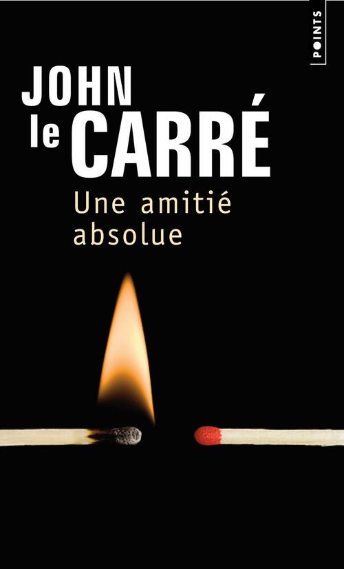 Une amitié absolue - John Le Carré - Livre