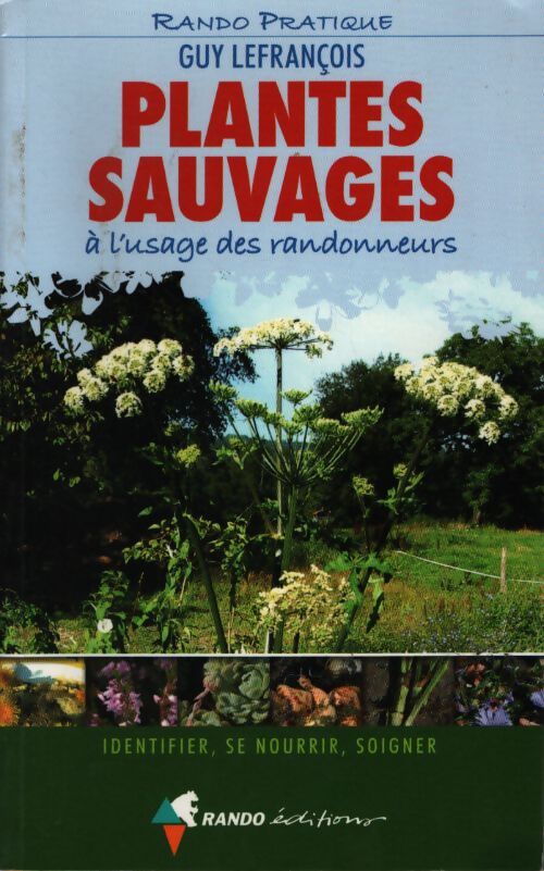 Plantes sauvages à l'usage des randonneurs - Lefrancois Guy - Livre