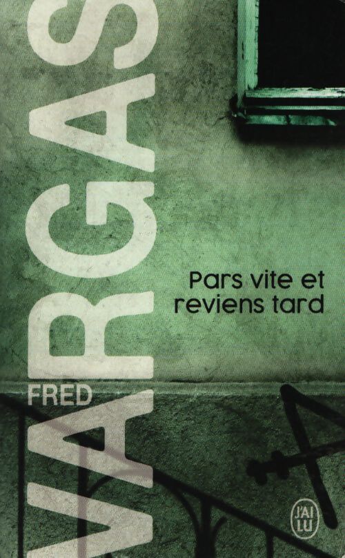Pars vite et reviens tard - Fred Vargas - Livre