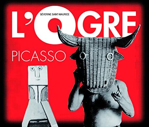 L'ogre picasso - Séverine Saint-Maurice - Livre