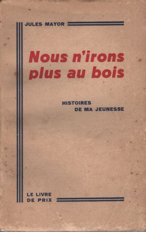Nous n'irons plus au bois - Jules Mayor - Livre