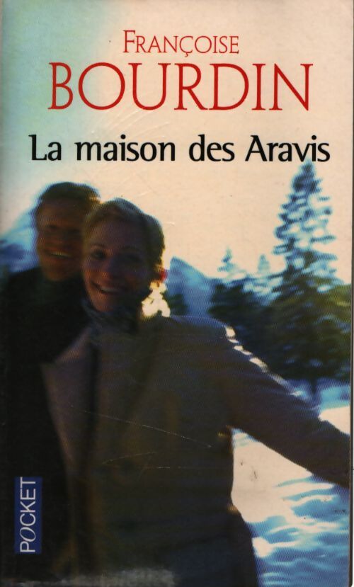 La maison des Aravis - Françoise Bourdin - Livre