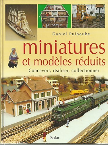 Miniatures et modèles réduits - Puiboube Daniel - Livre