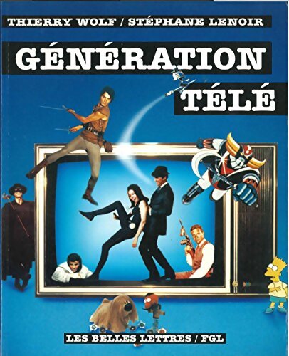 Génération télé - Thierry Woeldfel - Livre