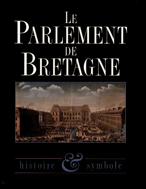 Le parlement de Bretagne - Apogée Collectif - Livre