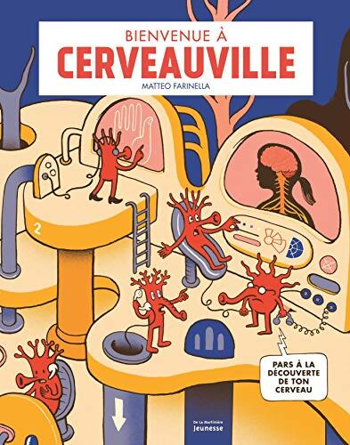 Bienvenue à Cerveauville : Pars à la découverte de ton cerveau - Matteo Farinella - Livre