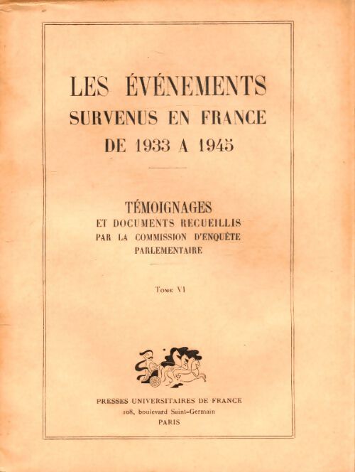 Les évènements survenus en France de 1933 à 1945 Tome VI - Collectif - Livre