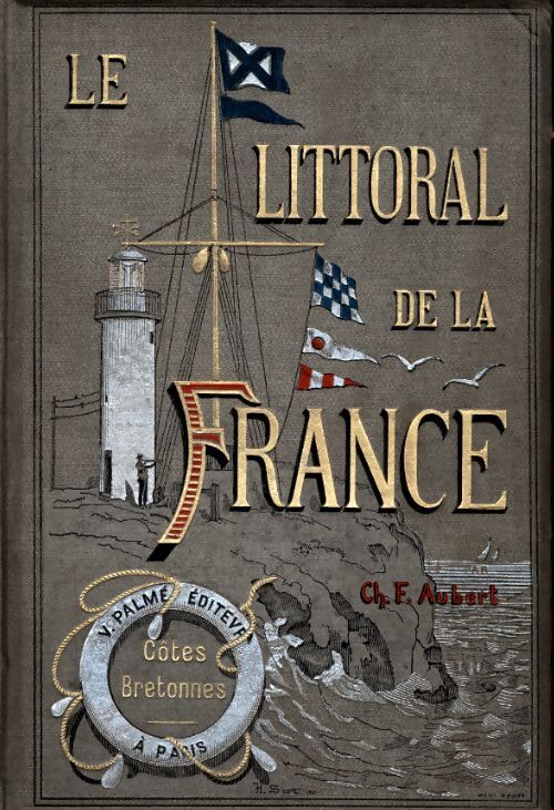 Le littoral de la France Tome II : Cotes bretonnes - Ch.-F. Aubert - Livre