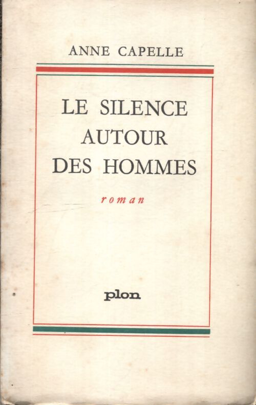 Le silence autour des hommes - Anne Capelle - Livre