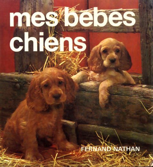 Mes bébés chiens - Inconnu - Livre