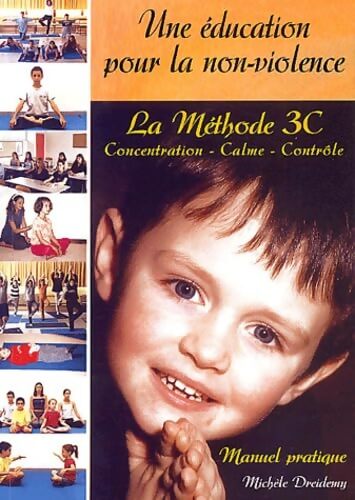Une éducation pour la non-violence. La méthode 3C - Michèle Dreidemy - Livre