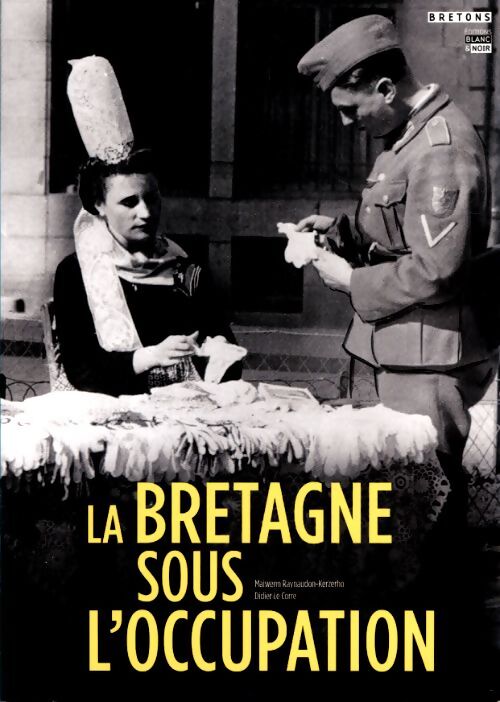 La Bretagne sous l'occupation - Didier Le Corre - Livre