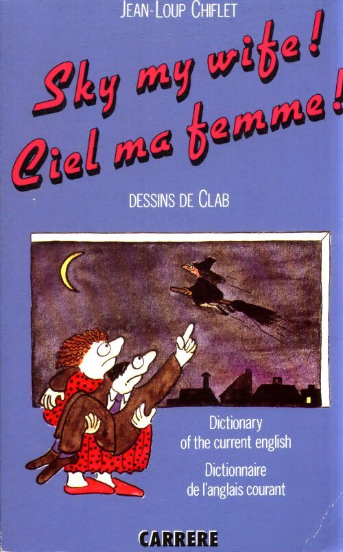 Sky my wife ! Ciel ma femme - Jean-Loup Chiflet - Livre