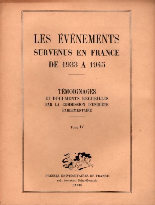 Les événements survenus en France de 1933 à 1945 Tome IV - Collectif - Livre