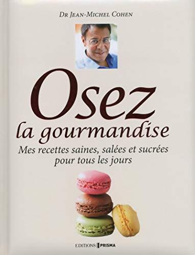 Osez la gourmandise ! - Jean-Michel Cohen - Livre