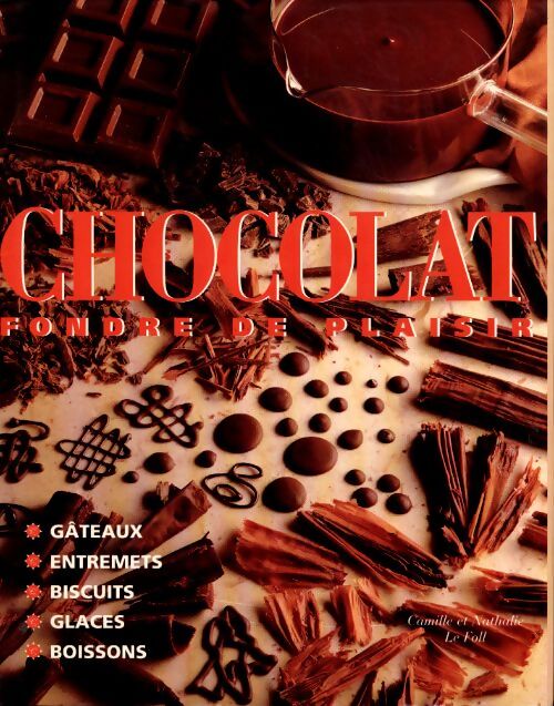 Chocolat. Fondre de plaisir - Camille Le Foll - Livre