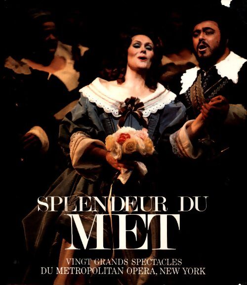 Splendeur du Met. Vingt grands spectacles du Metropolitan opera new york - Robert Jacobson - Livre