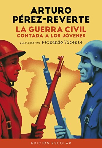 La guerra civil contada a los jovenes - Arturo Pérez-Reverte - Livre