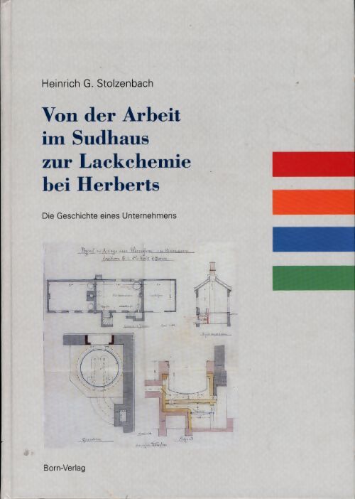Von der arbeit im Sudhaus zur Lackchemie bei Herbets - Heinrich G. Stolzenbach - Livre